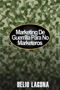 Marketing De Guerrilla Para No Marketeros
