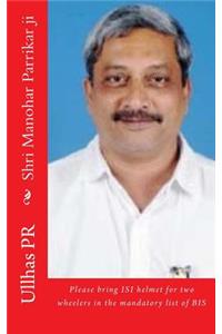 Shri Manohar Parrikar ji