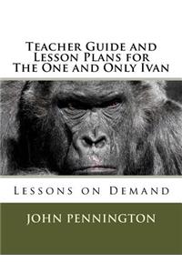 Teacher Guide and Lesson Plans for The One and Only Ivan