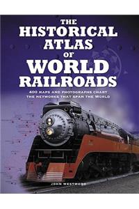 Historical Atlas of World Railroads