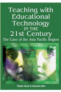 Teaching with Educational Technology in the 21st Century