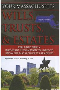 Your Massachusetts Wills, Trusts, & Estates Explained Simply