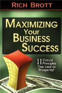 Maximizing Your Business Success: 11 Critical Principles That Lead to Prosperity!