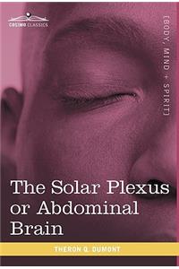 Solar Plexus or Abdominal Brain