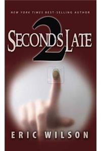 2 Seconds Late