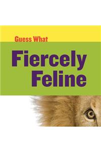 Fiercely Feline