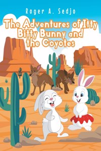 Adventures of Itty Bitty Bunny and the Coyotes