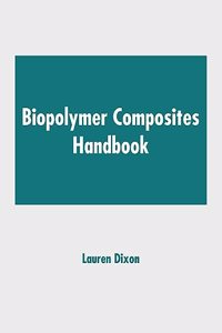 Biopolymer Composites Handbook