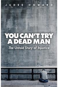 You Can't Try a Dead Man