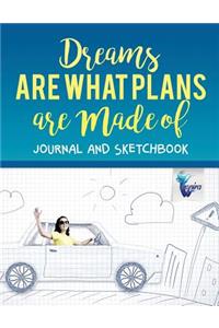 Dreams are What Plans are Made of Journal and Sketchbook