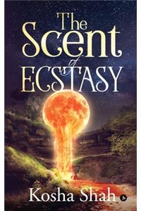 The Scent of Ecstasy