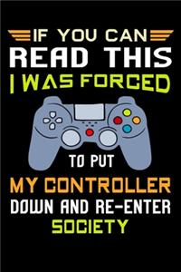 If You can read this I was forced to put my controller down and re-enter society