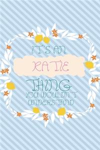 It's an Katie Thing You Wouldn't Understand