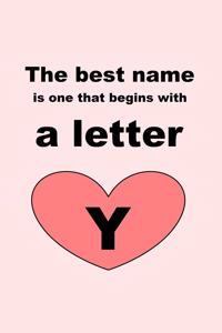 best name is one that begins with a letter Y