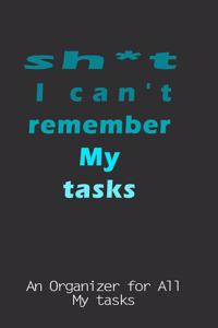 sh*t i can't remembre my tasks