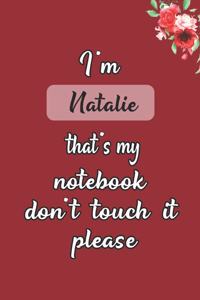 I'm Natalie that's my notebook don't touch it please customized pink gift name Notebook / Journal 6x9 Ruled Lined 120 Pages