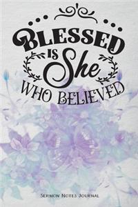 Blessed Is She Who Believed Sermon Notes Journal