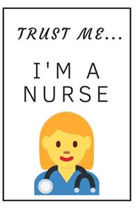 Trust me I'm a nurse