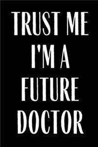 Trust Me I'm A Future doctor