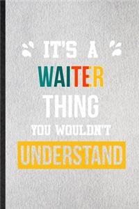 It's a Waiter Thing You Wouldn't Understand
