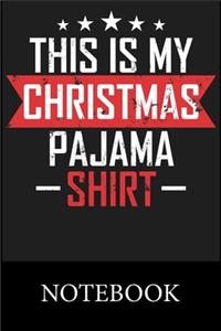 This Is My Christmas Pajama Shirt Notebook