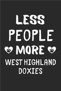Less People More West Highland Doxies