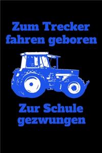 Zum Trecker fahren geboren Zur Schule gezwungen: Jahreskalender 2020 Kalender A5 Notizbuch mit einem Trecker für die Schule für Schüler und Auszubildende