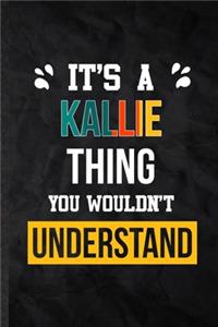 It's a Kallie Thing You Wouldn't Understand
