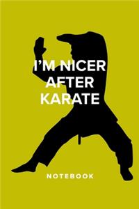 I'm Nicer After Karate - Notebook