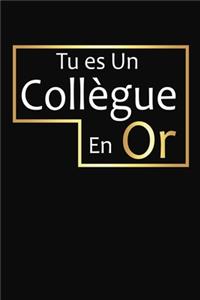 Tu Es Un Collègue En Or
