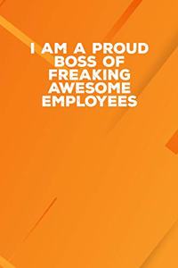 I Am A Proud Boss Of Freaking Awesome Employees