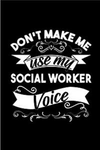 Don't make me use my social worker voice