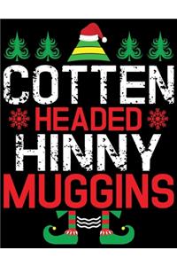 Cotten Headed Hinny muggins