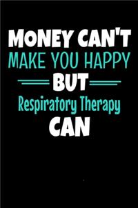 Money Can't Make You Happy But Respiratory Therapy Can