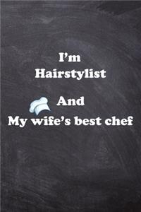 I am Hairstylist And my Wife Best Cook Journal