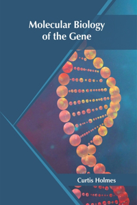 Molecular Biology of the Gene