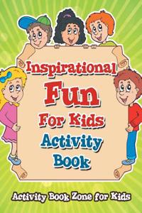 Inspirational Fun for Kids Activity Book