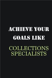 Achieve Your Goals Like Collections Specialists
