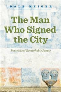 The Man Who Signed the City