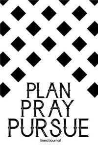 Plan, Pray, Pursue - Lined Journal