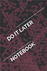 Do It Later