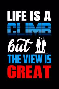 Life Is A Climb But The View Is Great