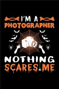 I'm A Photographer Nothing Scares Me