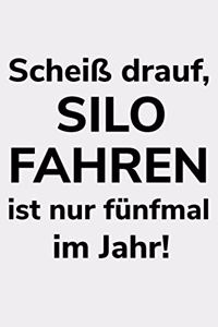 Scheiß drauf, Silo fahren ist nur fünfmal im Jahr!: liniertes A5 Notizbuch zum Häckseln für einen Landwirt oder Lohner in der Landwirtschaft als Geschenk