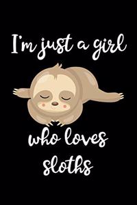 Just A Girl Who Loves Sloths