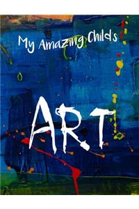 My Amazing Child's Art