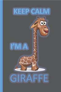 Keep Calm I'm A Giraffe