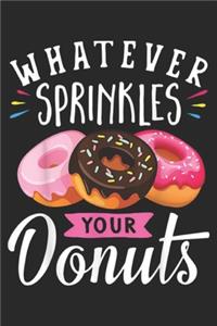 Whatever Sprinkles Your Donuts