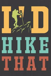 I'd Hike That