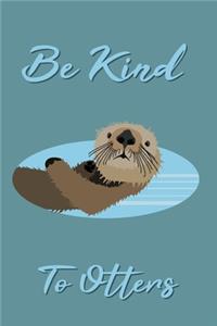 Be Kind To Otters